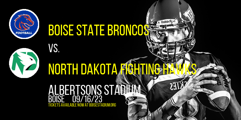 Boise State Broncos vs. North Dakota Fighting Hawks at Albertsons Stadium