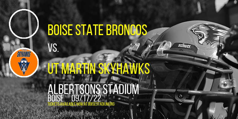 Boise State Broncos vs. UT Martin Skyhawks at Albertsons Stadium tickets Boise State Broncos vs. UT Martin Skyhawks at Albertsons Stadium